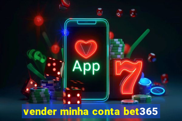 vender minha conta bet365